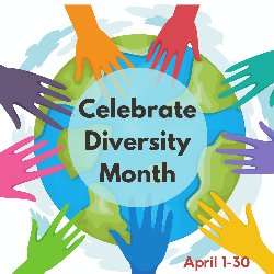 First Day of Celebrate Diversity Month April 1-30